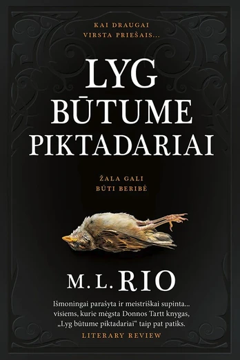 Lyg būtume piktadariai