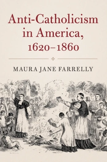 Anti-Catholicism in America, 1620-1860
