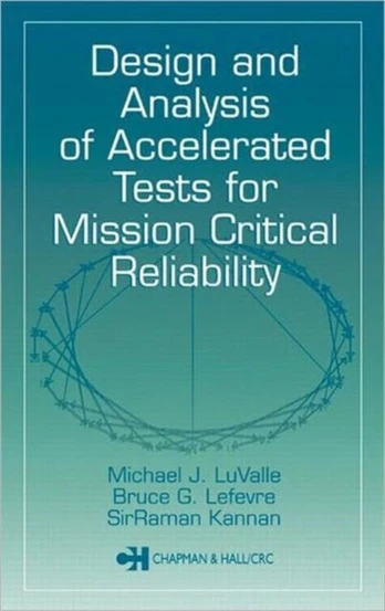 Design and Analysis of Accelerated Tests for Mission Critical Reliability