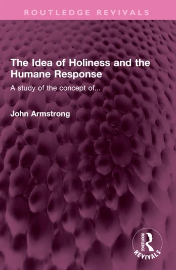 Idea of Holiness and the Humane Response