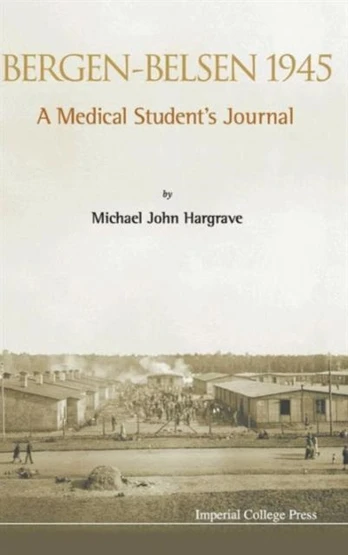 Bergen-belsen 1945: A Medical Student's Journal