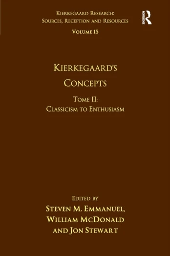Volume 15, Tome II: Kierkegaard's Concepts