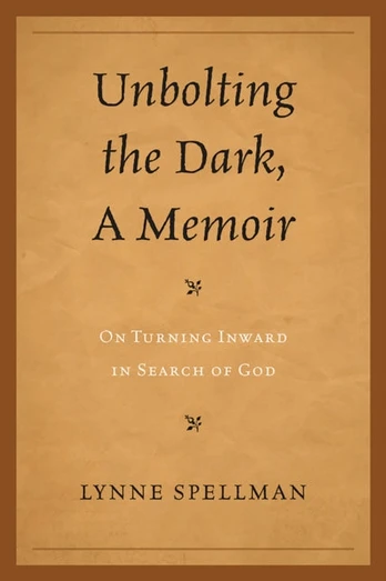 Unbolting the Dark, A Memoir