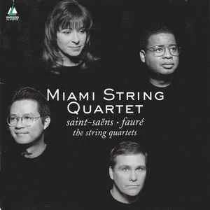 CD Saint-Saëns* • & Fauré*, & Miami String Quartet - The String Quartets