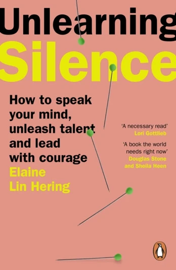 Unlearning Silence, How to speak your mind, unleash talent and lead with courage