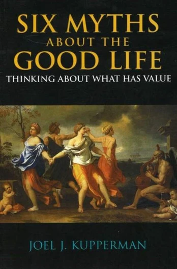 Six Myths about the Good Life
