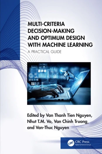 Multi-Criteria Decision-Making and Optimum Design with Machine Learning