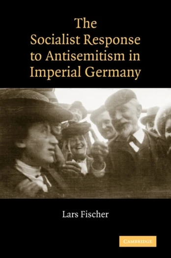 Socialist Response to Antisemitism in Imperial Germany
