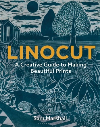 Linocut, A Creative Guide to Making Beautiful Prints
