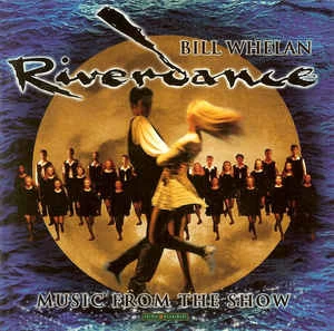 CD Bill Whelan - Riverdance (Music From The Show)