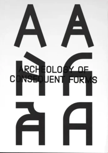 Archeology of Consequent Forms