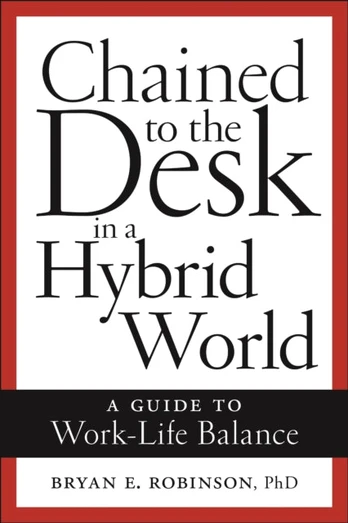 Chained to the Desk in a Hybrid World