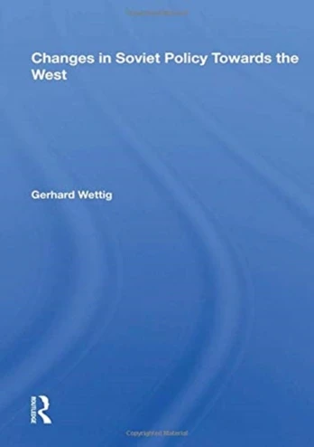 Changes in Soviet Policy Towards the West