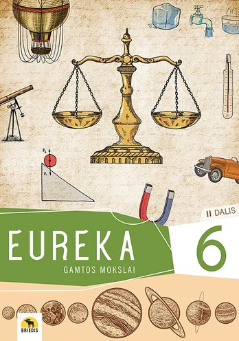 Eureka! Gamtos mokslų vadovėlis 6 kl., II d.