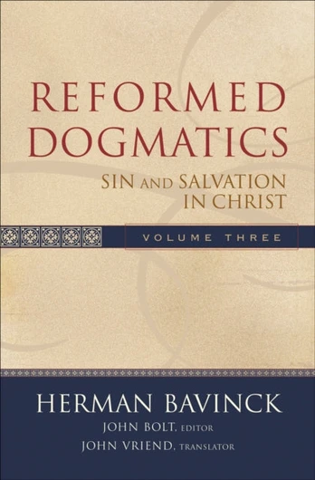 Reformed Dogmatics – Sin and Salvation in Christ