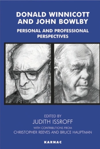 Donald Winnicott and John Bowlby
