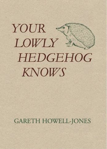 Your Lowly Hedgehog Knows