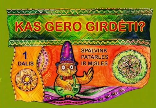 Kas gero girdėti? Spalvink patarles ir mįsles