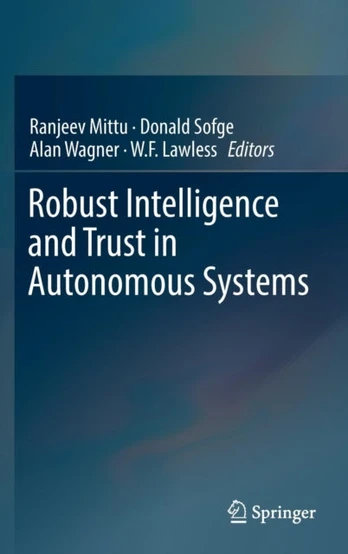 Robust Intelligence and Trust in Autonomous Systems