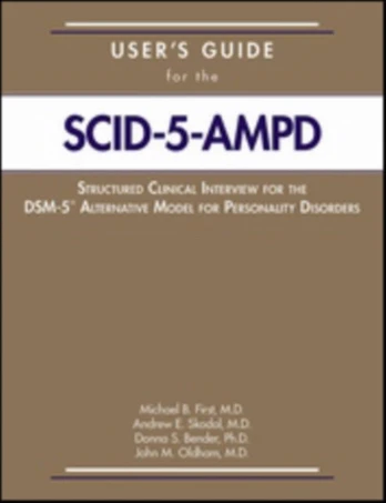 User's Guide for the Structured Clinical Interview for the DSM-5® Alternative Model for Personality Disorders (SCID-5-AMPD)