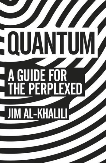 Quantum, A Guide For The Perplexed