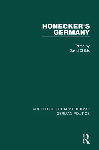 Honecker's Germany (RLE: German Politics)