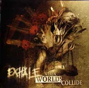 CD Exhale - When Worlds Collide