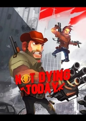 Not Dying Today PC