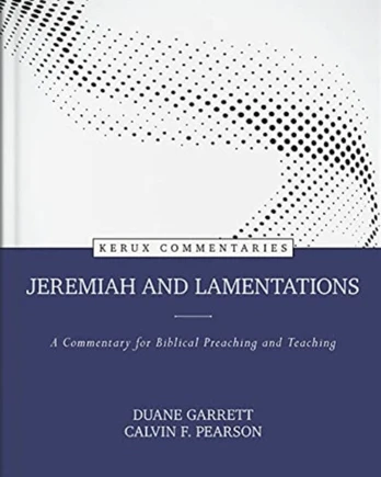 Jeremiah and Lamentations – A Commentary for Biblical Preaching and Teaching