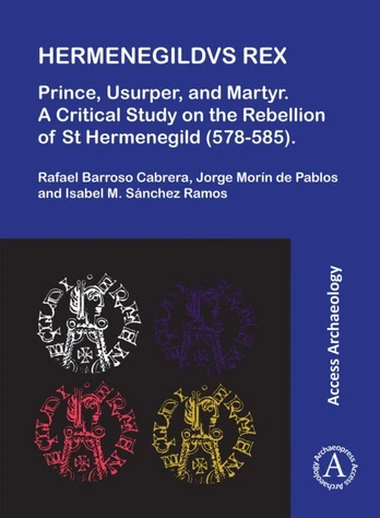 Hermenegildvs Rex: Prince, Usurper, and Martyr