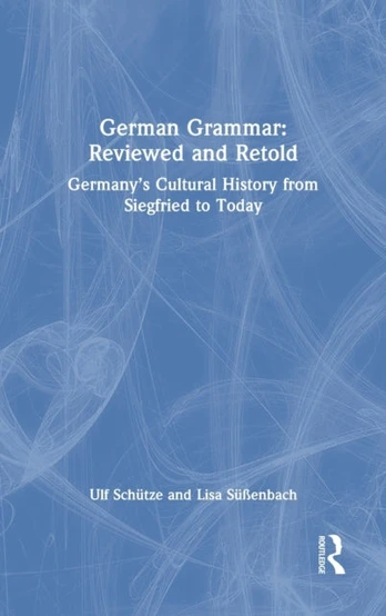 German Grammar: Reviewed and Retold