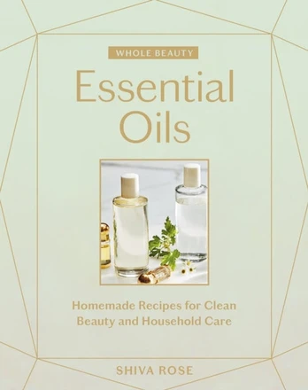 Whole Beauty: Essential Oils