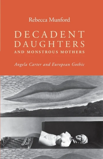 Decadent Daughters and Monstrous Mothers