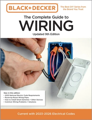 Black & Decker The Complete Guide to Wiring, Updated 9th Edition, Current with 2023-2026 Electrical Codes