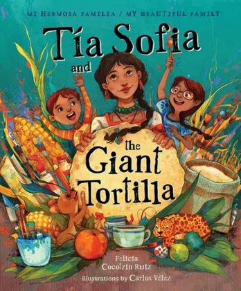 Tia Sofia and the Giant Tortilla