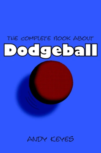 Complete Book About Dodgeball