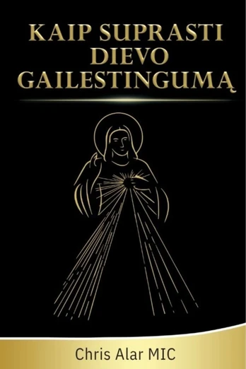 Kaip suprasti Dievo gailestingumą