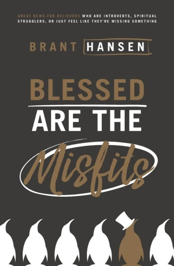Blessed Are the Misfits
