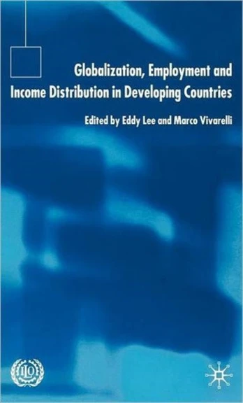 Globalization, Employment and Income Distribution in Developing Countries