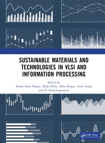 Sustainable Materials and Technologies in VLSI and Information Processing