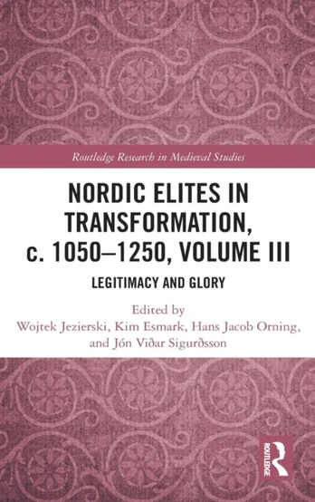 Nordic Elites in Transformation, c. 1050–1250, Volume III