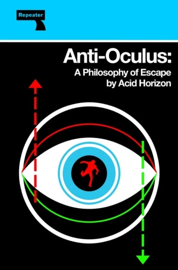 Anti-Oculus, A Philosophy of Escape