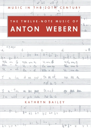 Twelve-Note Music of Anton Webern