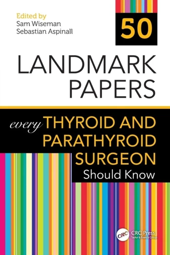 50 Landmark Papers every Thyroid and Parathyroid Surgeon Should Know - Minkštas viršelis