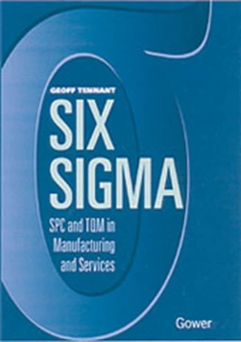 Six Sigma: SPC and TQM in Manufacturing and Services
