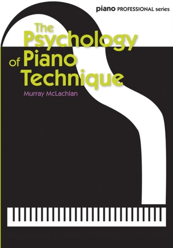 Psychology of Piano Technique