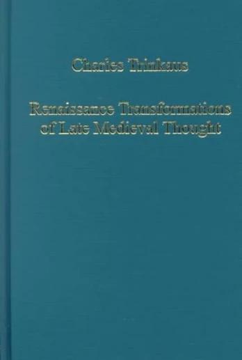 Renaissance Transformations of Late Medieval Thought