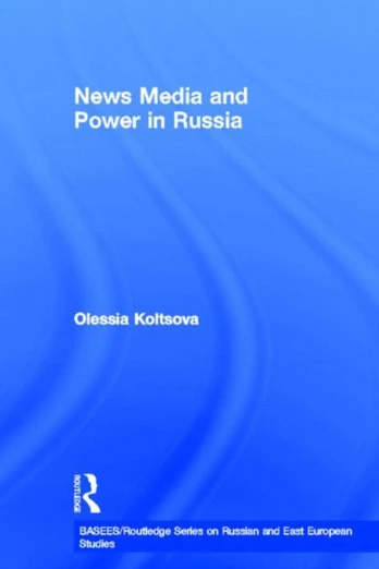 News Media and Power in Russia