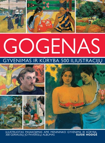 KNYGA Gogenas. Gyvenimas ir kūryba 500 paveikslų