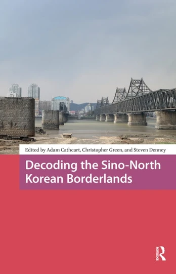 Decoding the Sino-North Korean Borderlands